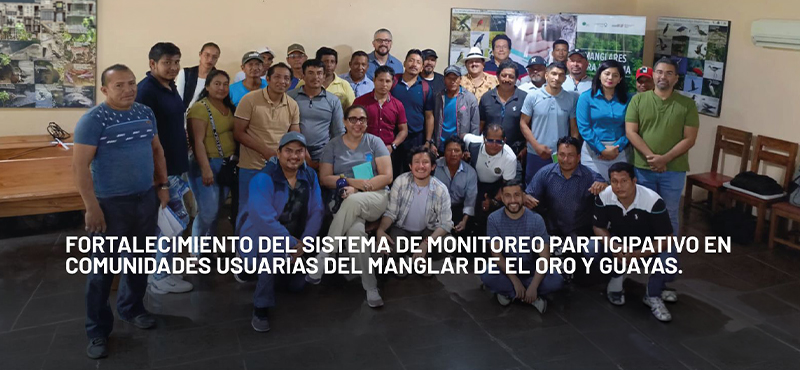 Fortalecimiento del Sistema de Monitoreo Participativo en comunidades usuarias del manglar de El Oro y Guayas.